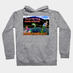 Take your wife fishing Hoodie